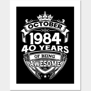 October 1984 40 Years Of Being Awesome 40th Birthday Posters and Art